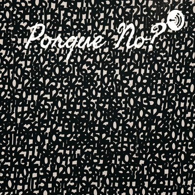 Porque No?