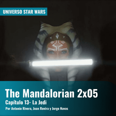 episode The Mandalorian 2x05 - 'Capítulo 13: La Jedi' | Universo Star Wars artwork