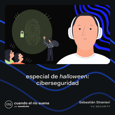 episode E170: Especial de Halloween: Ciberseguridad - Sebastián Stranieri, VU Security artwork