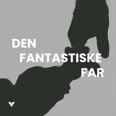 episode Den fantastiske Far I 31. august 2025 artwork