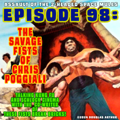 episode Episode 98: The Savage Fists of Chris Poggiali! artwork