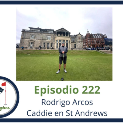episode Ep 222 Rodrigo Arcos Caddie en St. Andrews artwork
