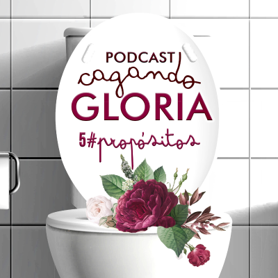 episode Cagando gloria - Propósitos #5 artwork