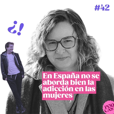 episode #42 En España no se está abordando bien la adicción en las mujeres artwork