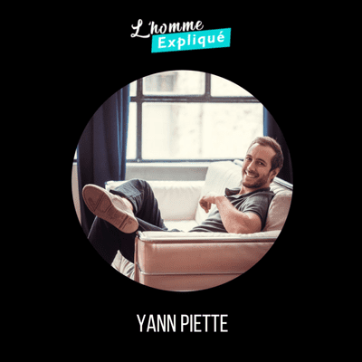 Yann Piette : L'homme expliqué