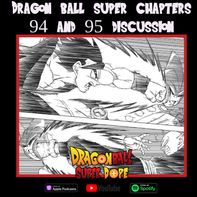 Dragon Ball Super Dope - A Dragon Ball Podcast - Super Dope Podcasts