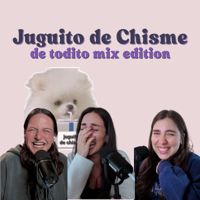 episode Ep. 180: Juguito de chisme - De todito mix edition artwork