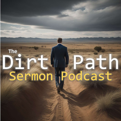 Imagen de portada del espectáculo The Dirt Path Sermon Podcast