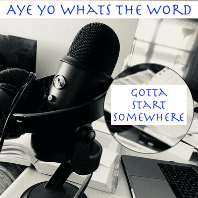 Aye yo Whats the Word