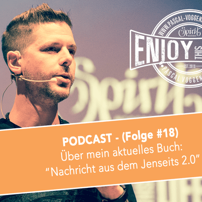 episode Über mein aktuelles Buch: “Nachricht aus dem Jenseits 2.0” (Folge #18) 12. September 2018 artwork