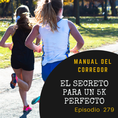 episode 279. El SECRETO para un 5K PERFECTO artwork