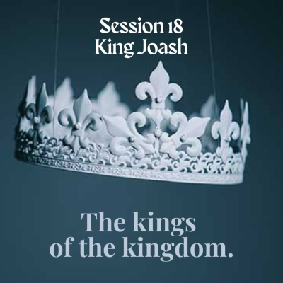 episode The kings of the kingdom Session 18 King Joash artwork