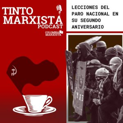 episode Tinto Marxista #2 – Lecciones del Paro Nacional del 2021 artwork