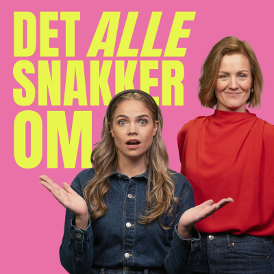 Cover image of show Det Alle Snakker Om - med Siri og Kim