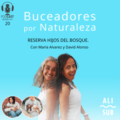 episode 20. Reserva Hijos del Bosque. Con María Álvarez y David Alonso artwork