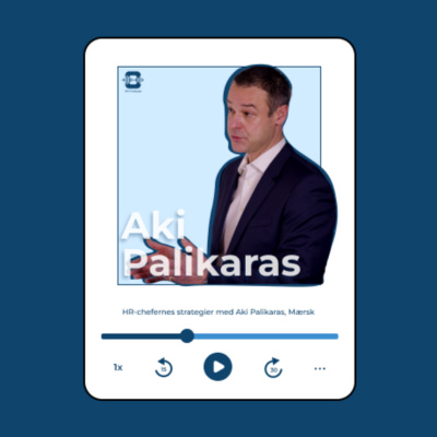 episode HR Director i Mærsk, Aki D. Palikaras – HR kogt helt ned: “Det handler om ledelse!” artwork
