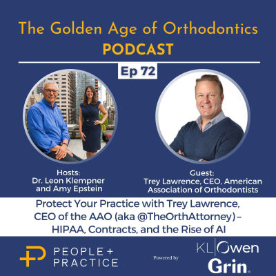 episode Ep 72: Protect Your Practice with Trey Lawrence, CEO of the AAO (aka @TheOrthAttorney) – HIPAA, Contracts, and the Rise of AI artwork