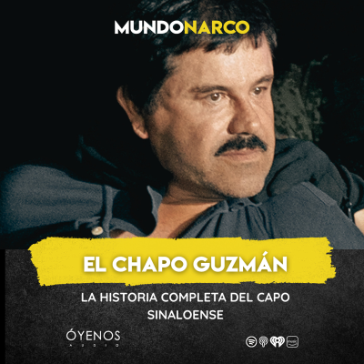 episode Temporada 2: Episodio #1 El Chapo Guzmán: La historia completa del capo sinaloense artwork
