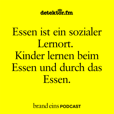 episode Essen ist ein sozialer Lernort. Kinder lernen beim Essen und durch Essen. artwork