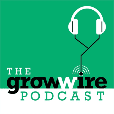 The Grow Wire Podcast