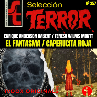 episode 357 - El Fantasma, de Enrique Anderson Imbert / Caperucita Roja, de Teresa Wilms Montt - Episodio exclusivo para mecenas artwork