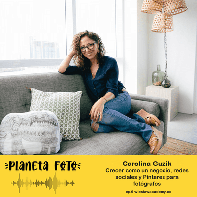 episode ep.6 Carolina Guzik nos cuenta sobre la importancia de convertirnos en un negocio, cómo sobresalir en las redes sociales y la magia de Pinterest artwork