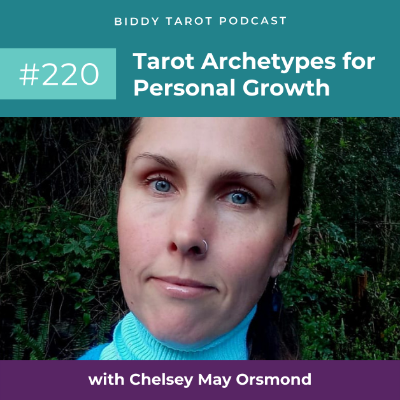 episode BTP220: Tarot Archetypes for Personal Growth with Chelsey May Orsmond artwork