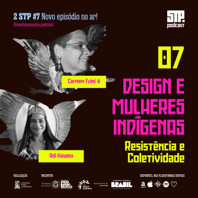 episode 02 STP#7 │Design e Mulheres Indígenas: Resistência e coletividade artwork