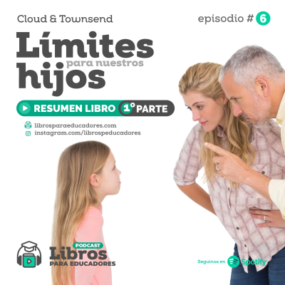 episode Límites para nuestros hijos (parte 1) - # 006 - Un resumen de Libros para Educadores artwork