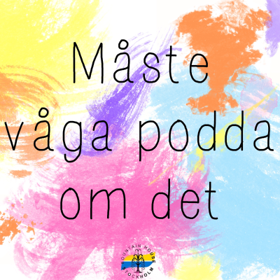 Måste Våga Podda Om Det