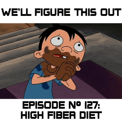 episode Episode #127: High Fiber Diet artwork
