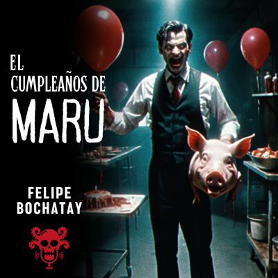 episode El cumpleaños de Maru - Felipe Bochatay artwork