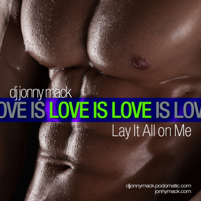 episode Love Is Love Is Love (Lay It All on Me) artwork