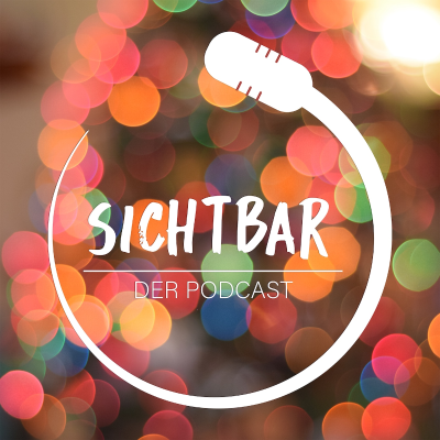 Coverbild der Sendung SICHTBAR – Der Podcast