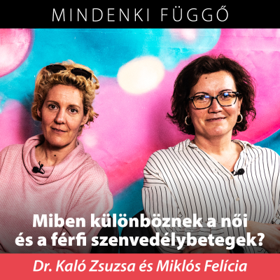 episode Mindenki függő: Miben különböznek a női és a férfi szenvedélybetegek? artwork