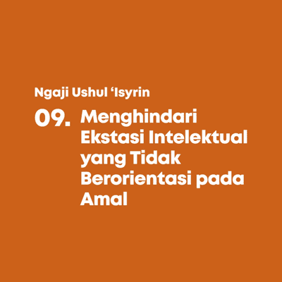 episode 09. Menghindari Ekstasi Intelektual yang Tidak Berorientasi pada Amal artwork