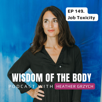 episode 149. Heather Grzych on Job Toxicity artwork