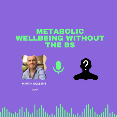 Metabolic Wellbeing without the BS