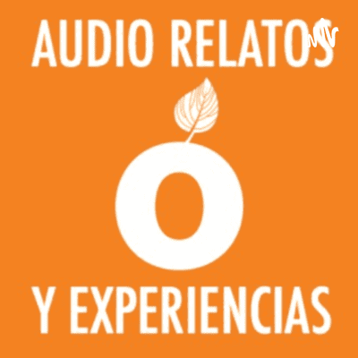Audio Relatos y Experiencias