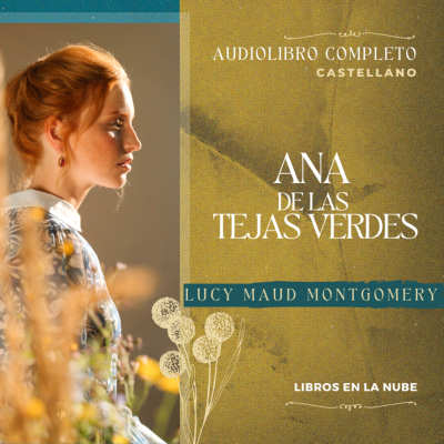 episode ANA DE LAS TEJAS VERDES - AUDIOLIBRO COMPLETO CASTELLANO - LUCY MAUD MONTGOMERY artwork