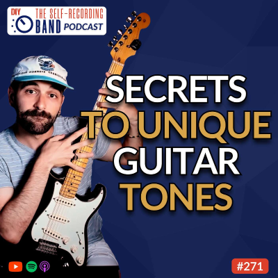 episode 271: "Everyone Is Sounding The Same" - Creative Guitar Tone Techniques That Will Make You Stand Out artwork