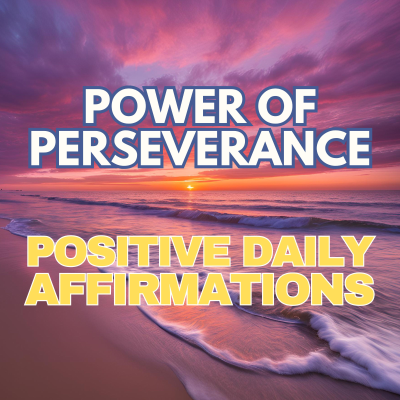 episode Power of PERSEVERANCE ✨ POWERFUL POSITIVE DAILY AFFIRMATIONS artwork