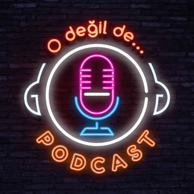 O değil de...