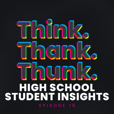 episode Ep 19 - High School Student Insights artwork