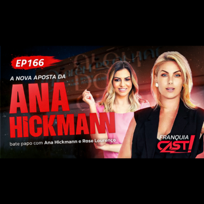 episode Por que a ANA HICKMANN decidiu virar SÓCIA dessa empresa? (o SUCESSO por trás da FAMA) - 166 artwork