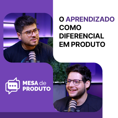 episode Mesa de Produto #90 - Como aprender virou o diferencial competitivo de um PM, com Felipe Bede artwork