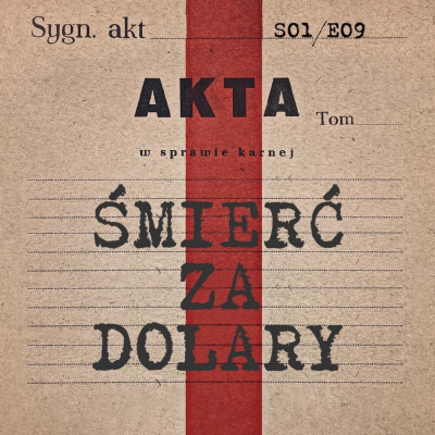 episode Śmierć za dolary. Zabójstwo cinkciarki z katastrofą helikoptera w tle | S01E09 artwork