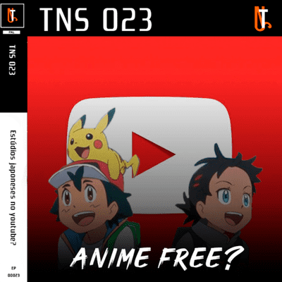 episode TNS 23- Estúdios Japoneses no Youtube?! artwork