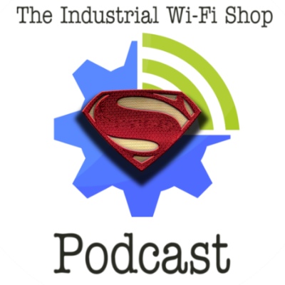 episode The Industrial Wi-Fi Shop Podcast – Ep. 10 Wi-Fi of Steel artwork