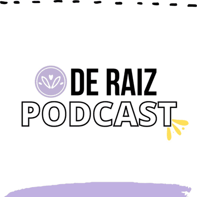 De Raíz Podcast